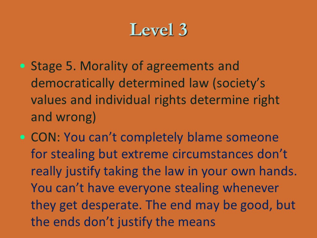 Level 3 Stage 5. Morality of agreements and democratically determined law (society’s values and